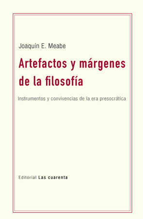 Artefactos y márgenes de la filosofía. Instrumentos y convivencias de la era presocrática