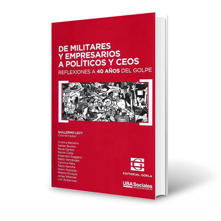 De miltares y empresarios a políticos y ceos. Reflexiones a 40 años del golpe
