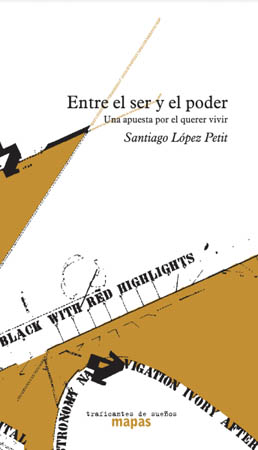 Entre el ser y el poder. Una apuesta por el querer vivir