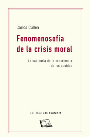 Fenomenosofía de la crisis moral. La sabiduría de la experiencia de los pueblos