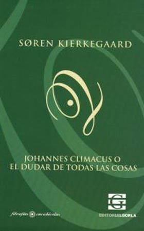 Johanes Climacus o el dudar de todas las cosas