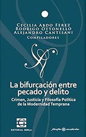 La bifuración entre pecado y delito. Crimen, Justicia y Filosofía Política de la Modernidad Temprana