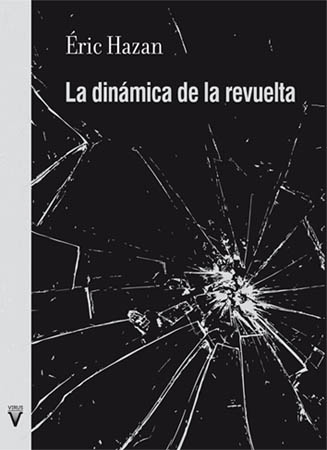 La dinámica de la revuelta. Sobre insurrecciones pasadas y otras por venir