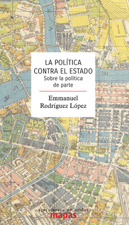 La política contra el Estado. Sobre la política de parte