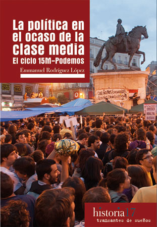 La política en el ocaso de la clase media. El ciclo 15m - podemos