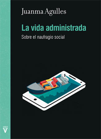 La vida administrada. Sobre el naufragio social