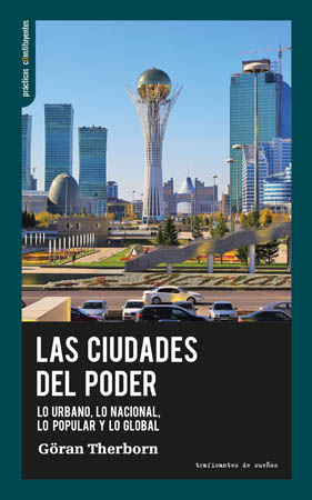 Las ciudades del poder. Lo urbano, lo nacional, lo popular, lo global