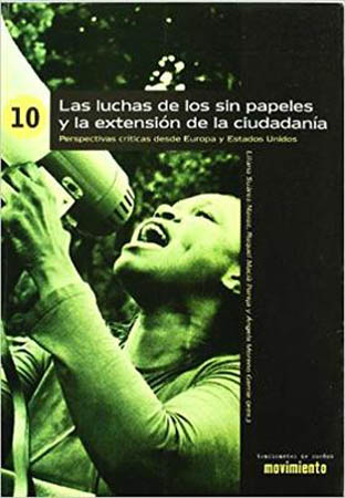 Las luchas de los sin papeles y la extensión de la ciudadanía. Perspectivas críticas desde Europa y América