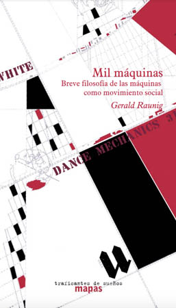 Mil máquinas. Breve filosofía de las máquinas como movimiento social