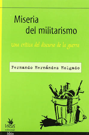 Miseria del militarismo. Una crítica del discurso de la guerra