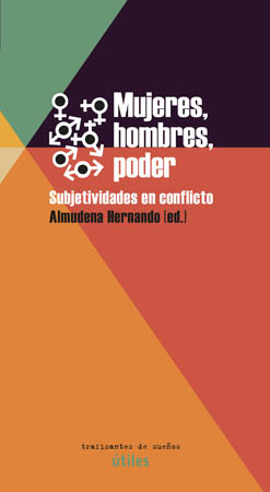 Mujeres, hombres, poder. Subjetividades en conflicto