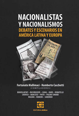 Nacionalistas y nacionalismos. Debates y escenarios en America Latina y Europa