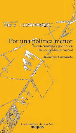 Por una política menor. Acontecimiento y política en las sociedades de control