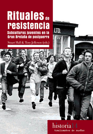 Rituales de resistencia. Subculturas juveniles en la Gran Bretaña de Postguerra