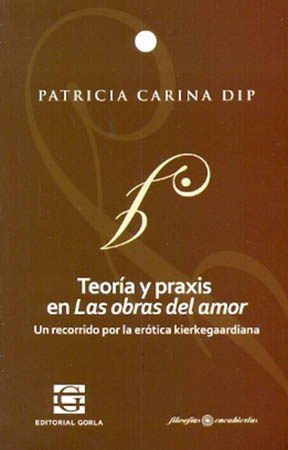 Teoría y praxis en las obras del amor. Un recorrido por la erótica Kierkegaardiana