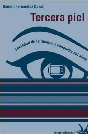 Tercera piel. Sociedad de la imagen y conquista del alma