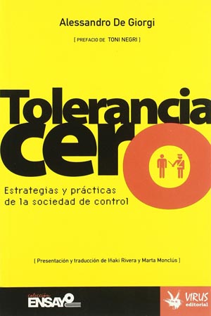Tolerancia cero. Estrategias y prácticas de la sociedad de control