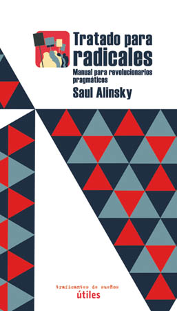 Tratado para radicales. Manual para revolucionarios pragmáticos