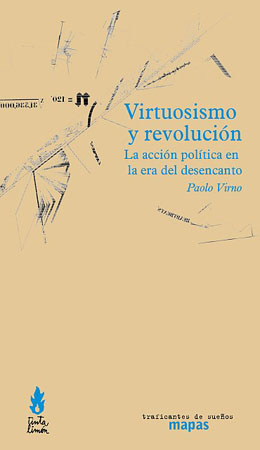 Virtuosismo y revolución. La acción política en la era del desencanto