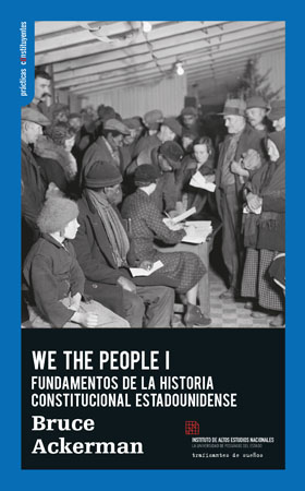 We The people I. Fundamentos de la historia constitucional estadounidense