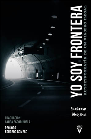 Yo soy frontera. Autobiografía de un viajero ilegal