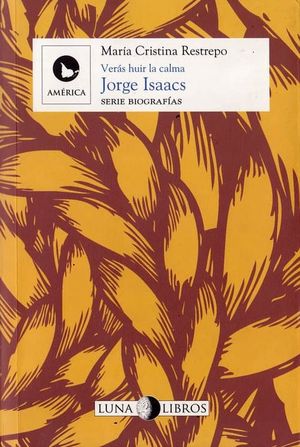 Jorge Isaacs. Verás huir la calma