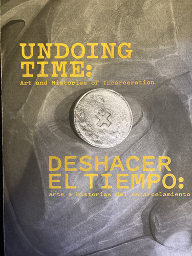 Deshacer el tiempo: arte e historias del encarcelamiento