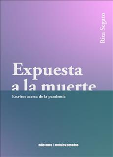 Expuesta a la muerte, Escritos acerca de la pandemia