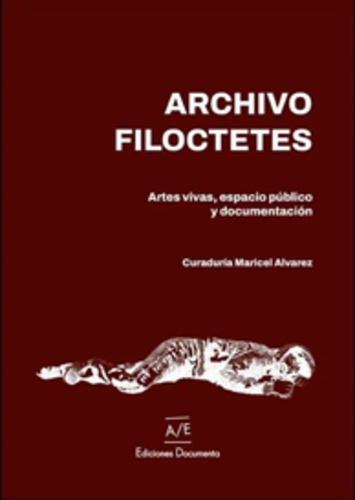 Archivo filoctetes. Artes Vivas, espacio público y documentación.