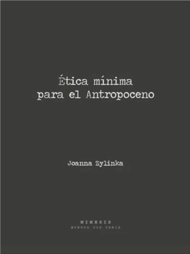 Ética mínima para el Antropoceno