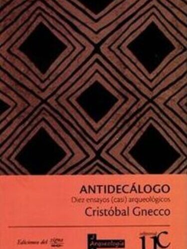 Antidecálogo, Diez ensayos (casi) arqueológicos