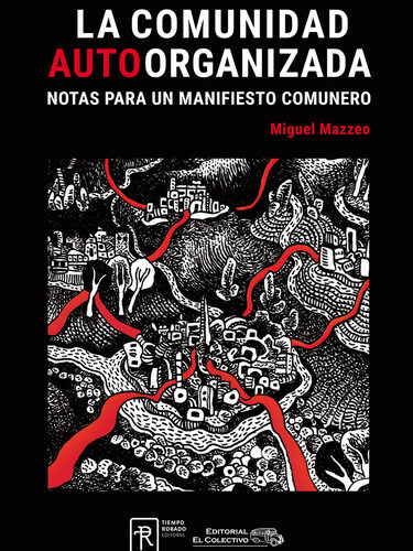 La comunidad autoorganizada, Notas para un manifiesto comunero