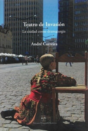 Teatro de invasión, La ciudad como dramaturgia