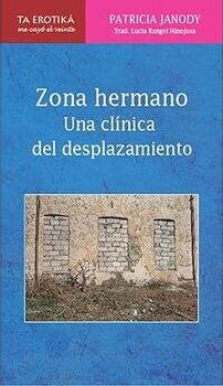 Zona hermano, Una clínica del desplazamiento