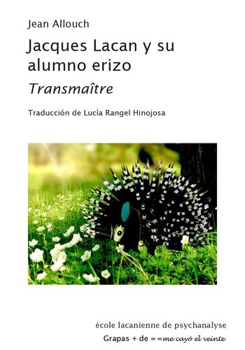 Jacques Lacan y su alumno erizo, Transmaître