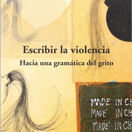 Escribir la violencia. Hacia una gramática del grito