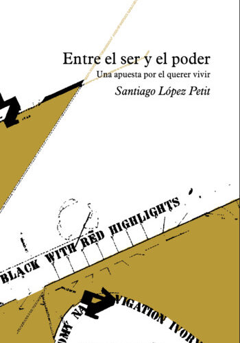 Entre el ser y el poder, Una apuesta por el querer vivir