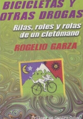 Bicicletas y otras drogas, Rilas, roles y rolas de un cletómano