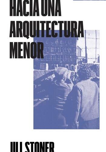 Hacia una arquitectura menor