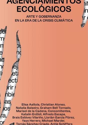 Agenciamientos ecológicos, Arte y gobernanza en la era de la crisis climática