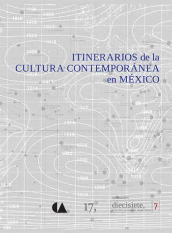 Itinerarios de la cultura contemporánea en México