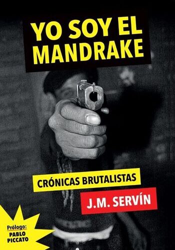 Yo soy el mandrake, Crónicas brutalistas (Reedición)