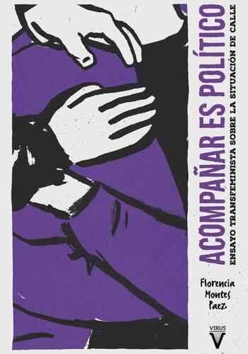 Acompañar es político, Ensayo transfeminista sobre la situación de calle