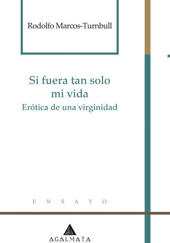 Si fuera tan solo mi vida, Erótica de una virginidad