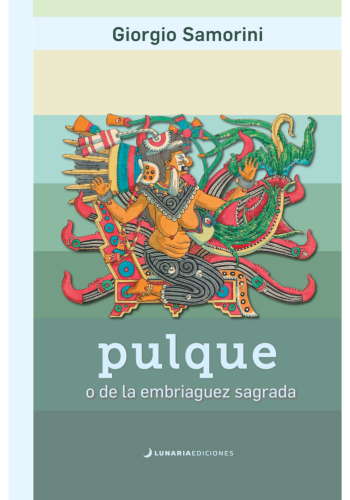 Pulque, o de la embriaguez sagrada