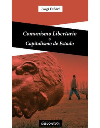 Comunismo Libertario o Capitalismo de Estado