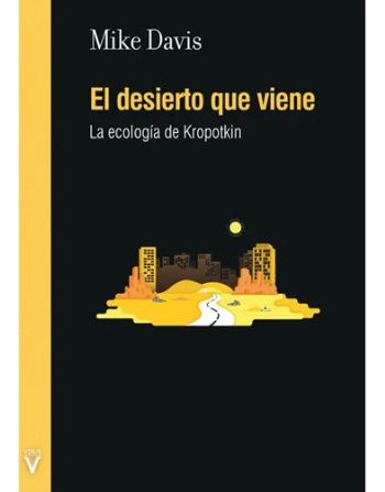El desierto que viene, La ecología de Kropotkin